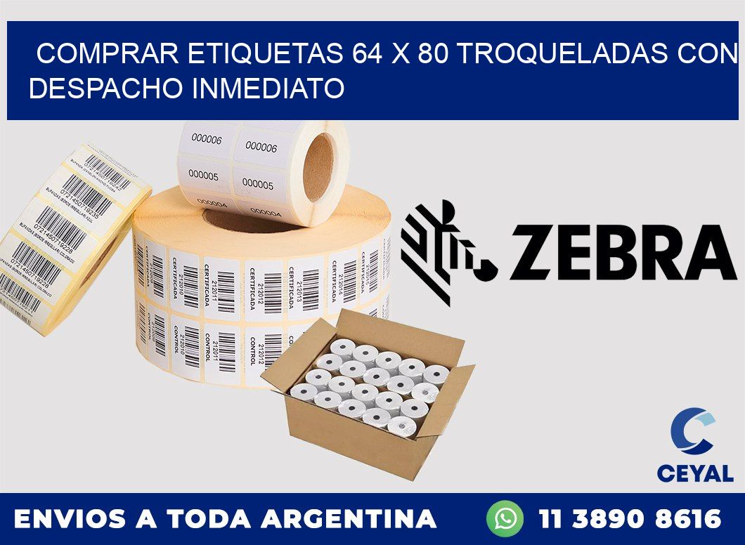 Comprar etiquetas 64 x 80 troqueladas con despacho inmediato