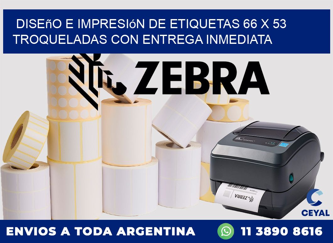 Diseño e impresión de etiquetas 66 x 53 troqueladas con entrega inmediata