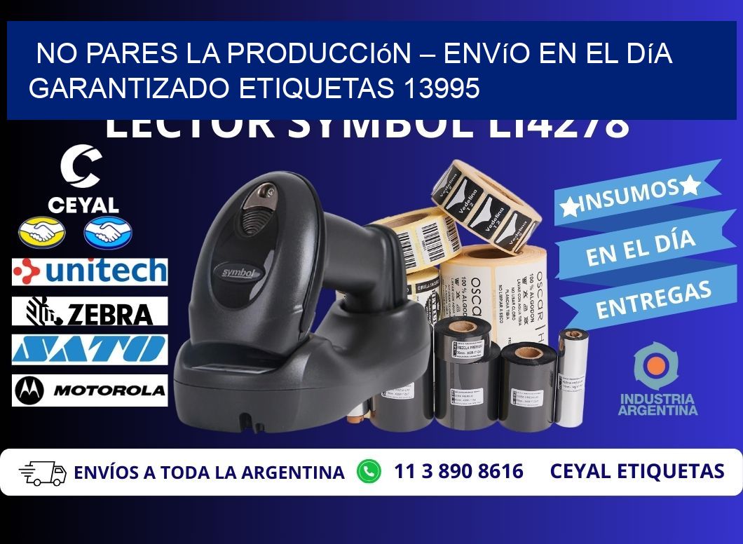 No Pares la Producción – Envío en el Día Garantizado etiquetas 13995