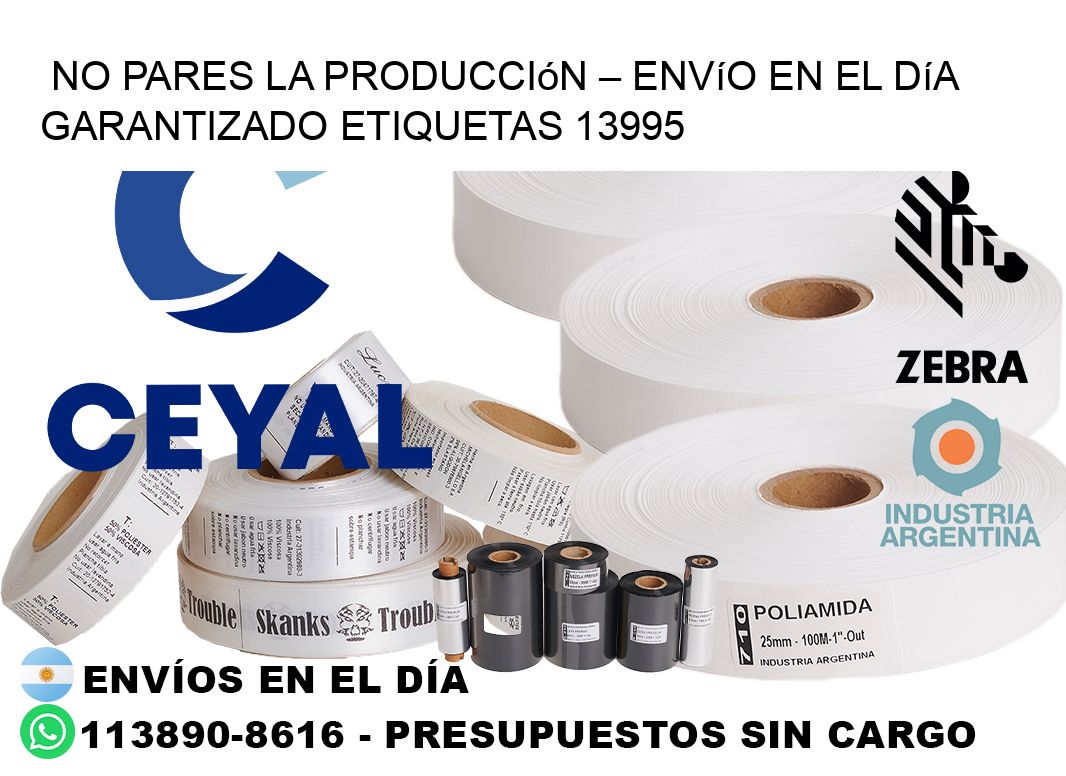 No Pares la Producción – Envío en el Día Garantizado etiquetas 13995