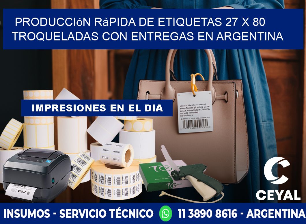 Producción rápida de etiquetas 27 x 80 troqueladas con entregas en Argentina