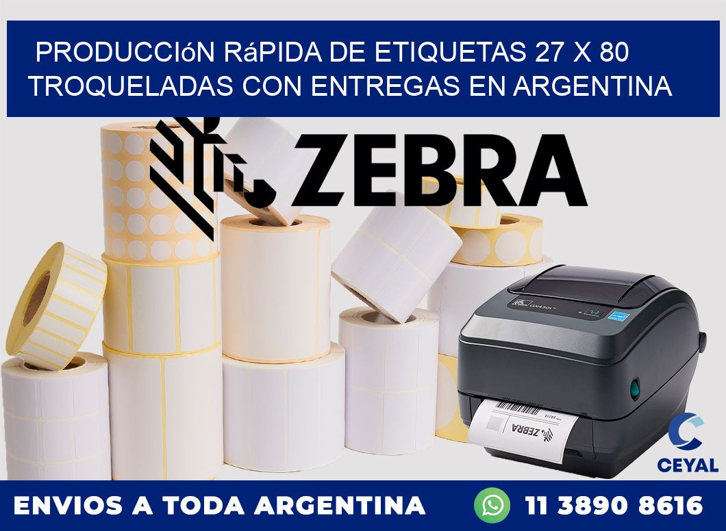 Producción rápida de etiquetas 27 x 80 troqueladas con entregas en Argentina