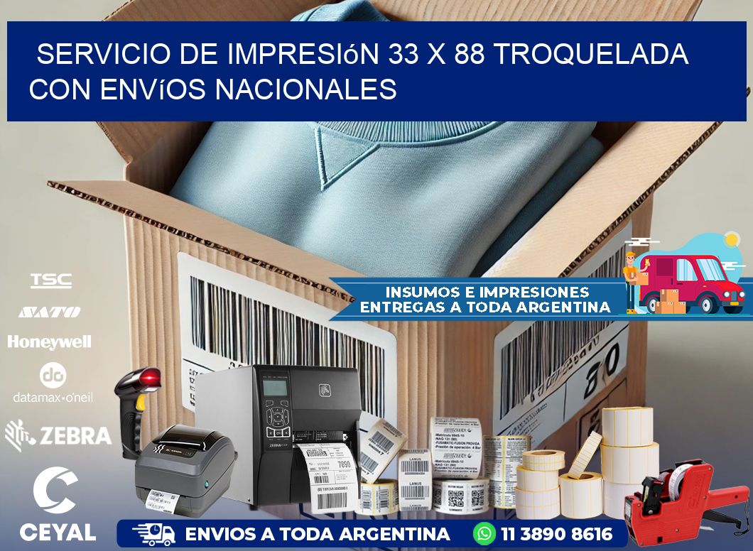 Servicio de impresión 33 x 88 troquelada con envíos nacionales