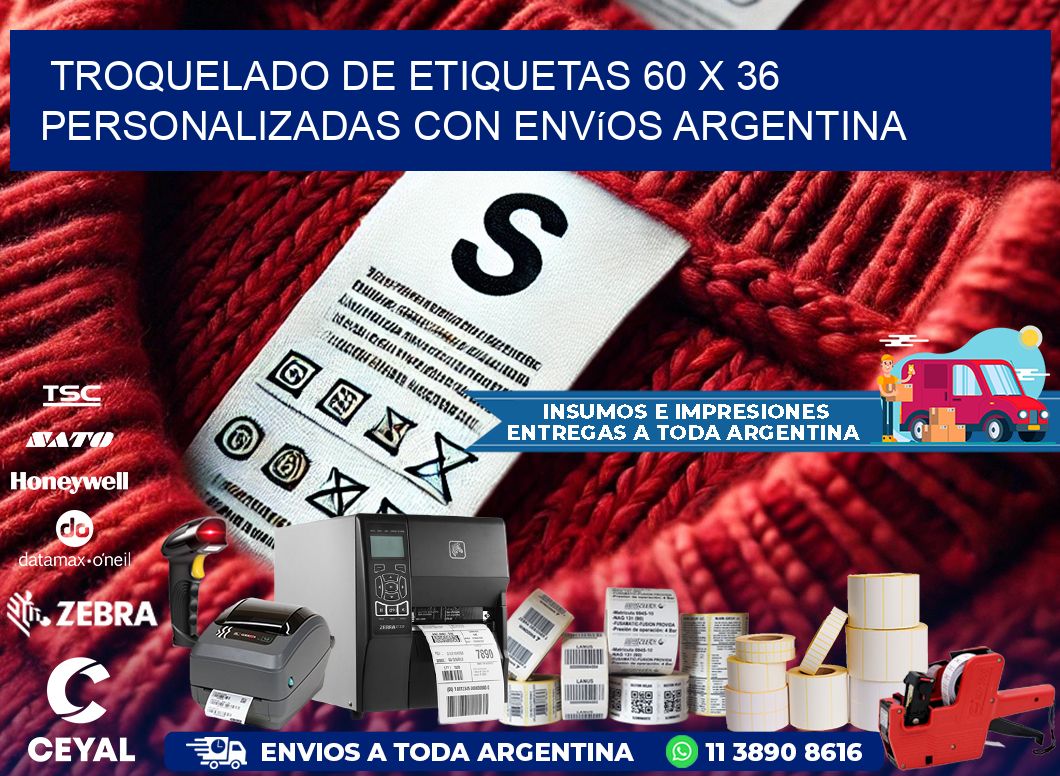 Troquelado de etiquetas 60 x 36 personalizadas con envíos Argentina