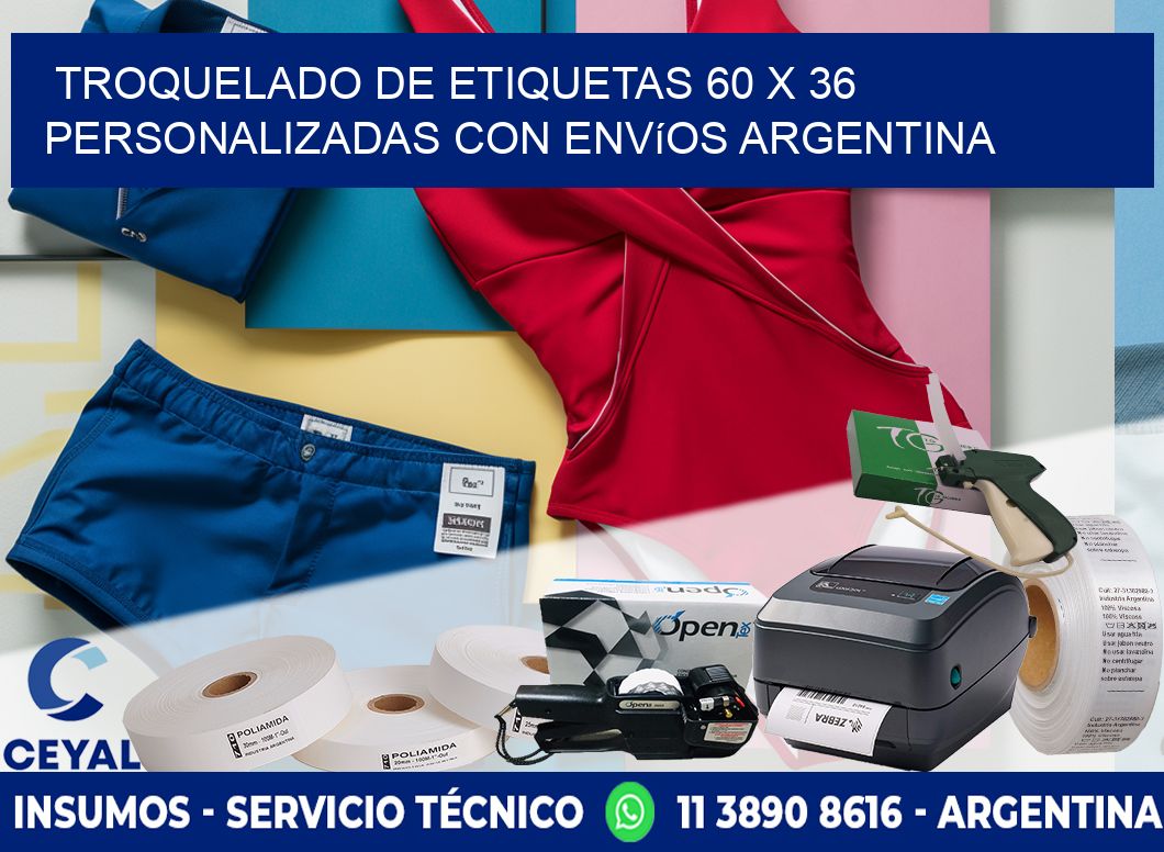 Troquelado de etiquetas 60 x 36 personalizadas con envíos Argentina