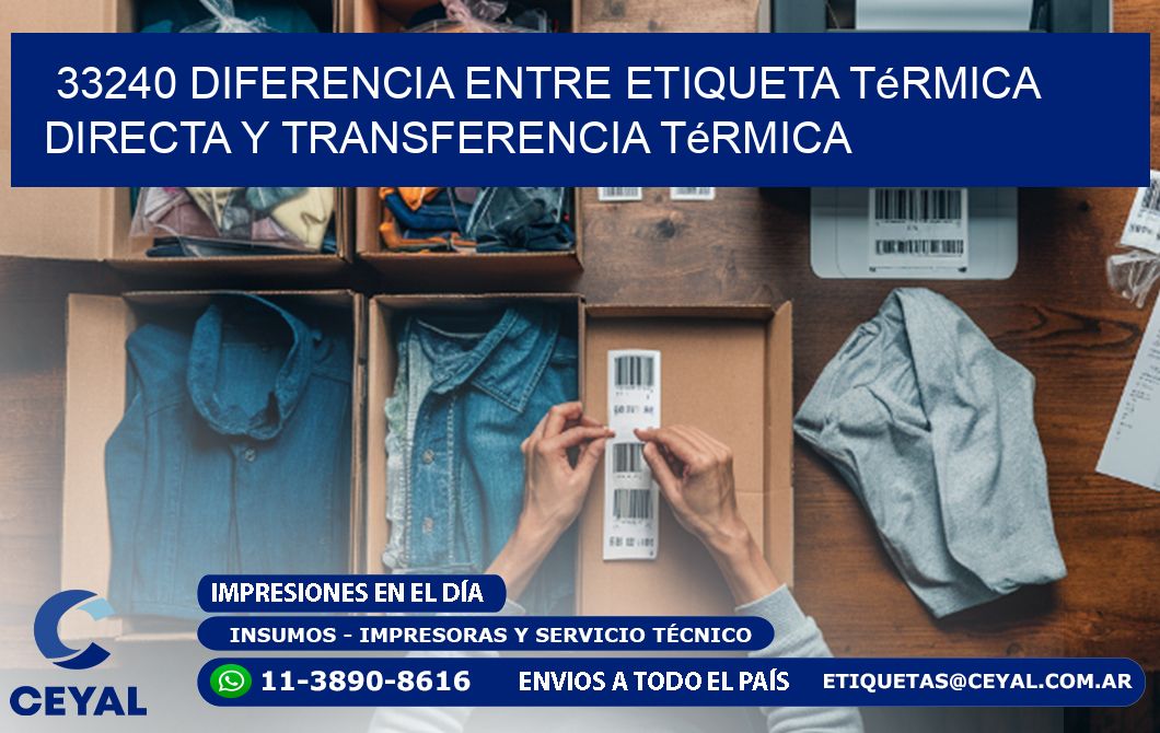 33240 diferencia entre etiqueta térmica directa y transferencia térmica