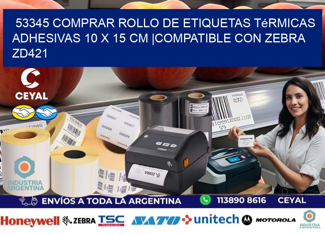 53345 Comprar Rollo de Etiquetas Térmicas Adhesivas 10 x 15 cm |Compatible con Zebra ZD421