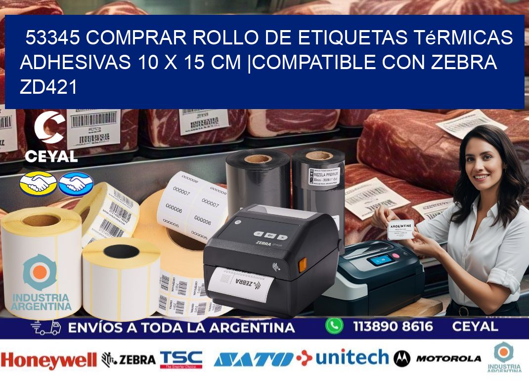 53345 Comprar Rollo de Etiquetas Térmicas Adhesivas 10 x 15 cm |Compatible con Zebra ZD421