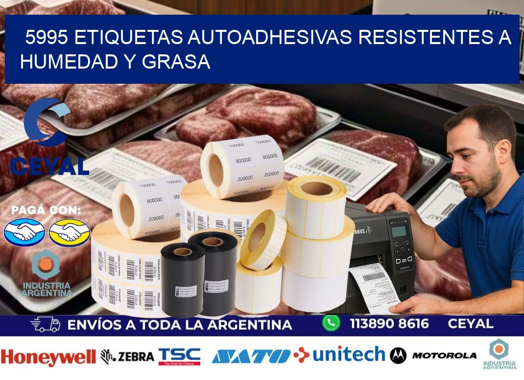 5995 etiquetas autoadhesivas resistentes a humedad y grasa