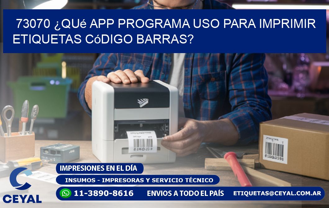 73070 ¿Qué app programa uso para imprimir etiquetas código barras?