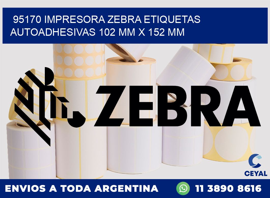 95170 impresora zebra etiquetas autoadhesivas 102 mm x 152 mm
