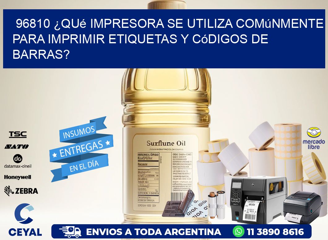 96810 ¿Qué impresora se utiliza comúnmente para imprimir etiquetas y códigos de barras?