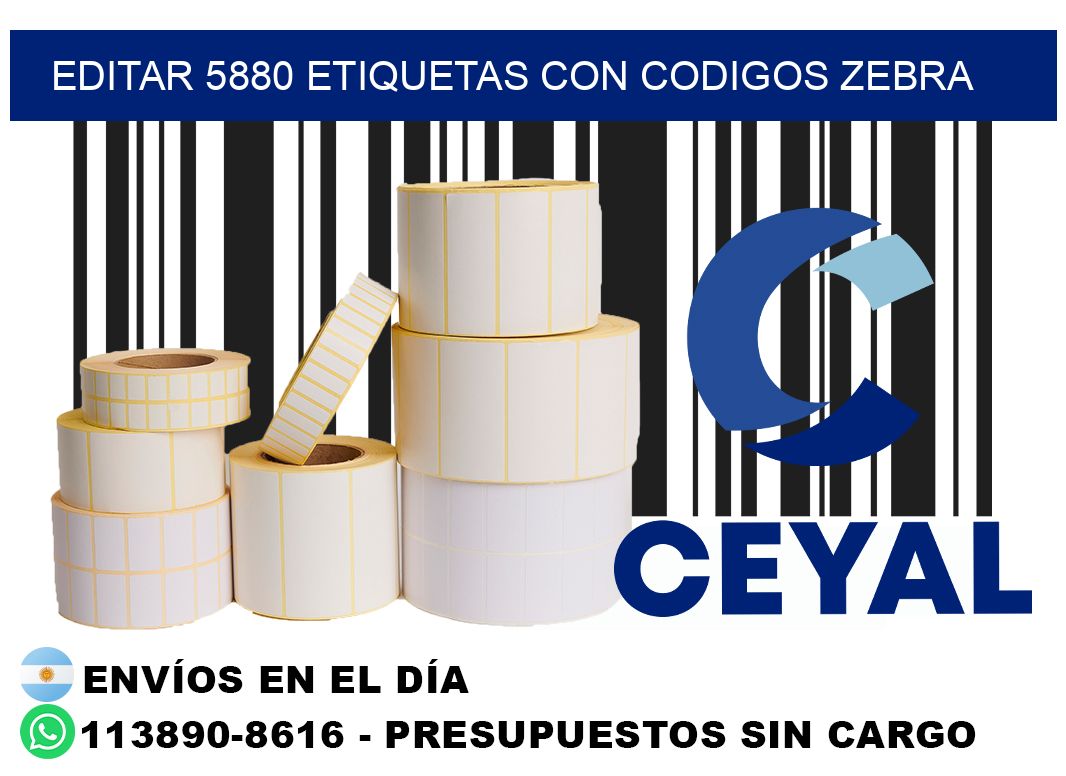 EDITAR 5880 ETIQUETAS CON CODIGOS ZEBRA