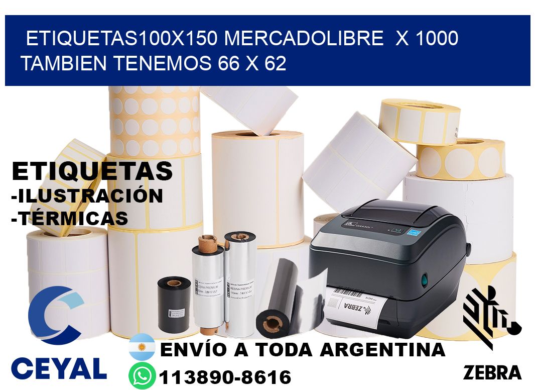 etiquetas100x150 mercadolibre  x 1000 tambien tenemos 66 x 62