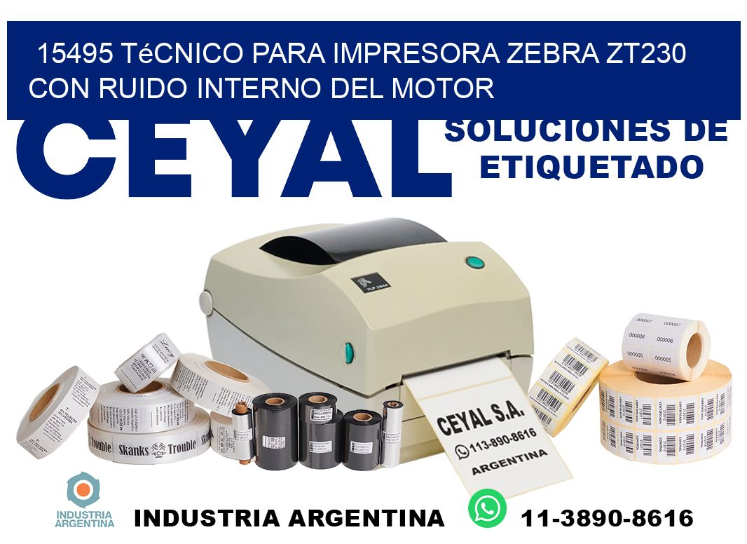 15495 técnico para impresora zebra zt230 con ruido interno del motor