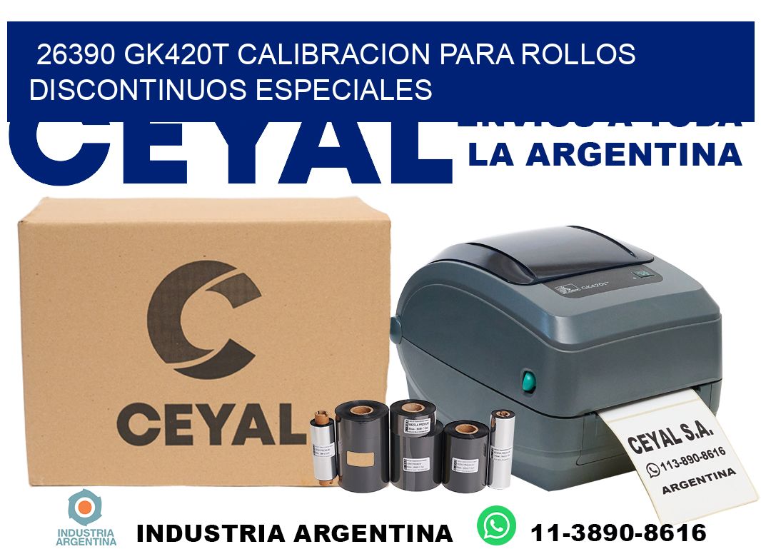 26390 gk420t calibracion para rollos discontinuos especiales