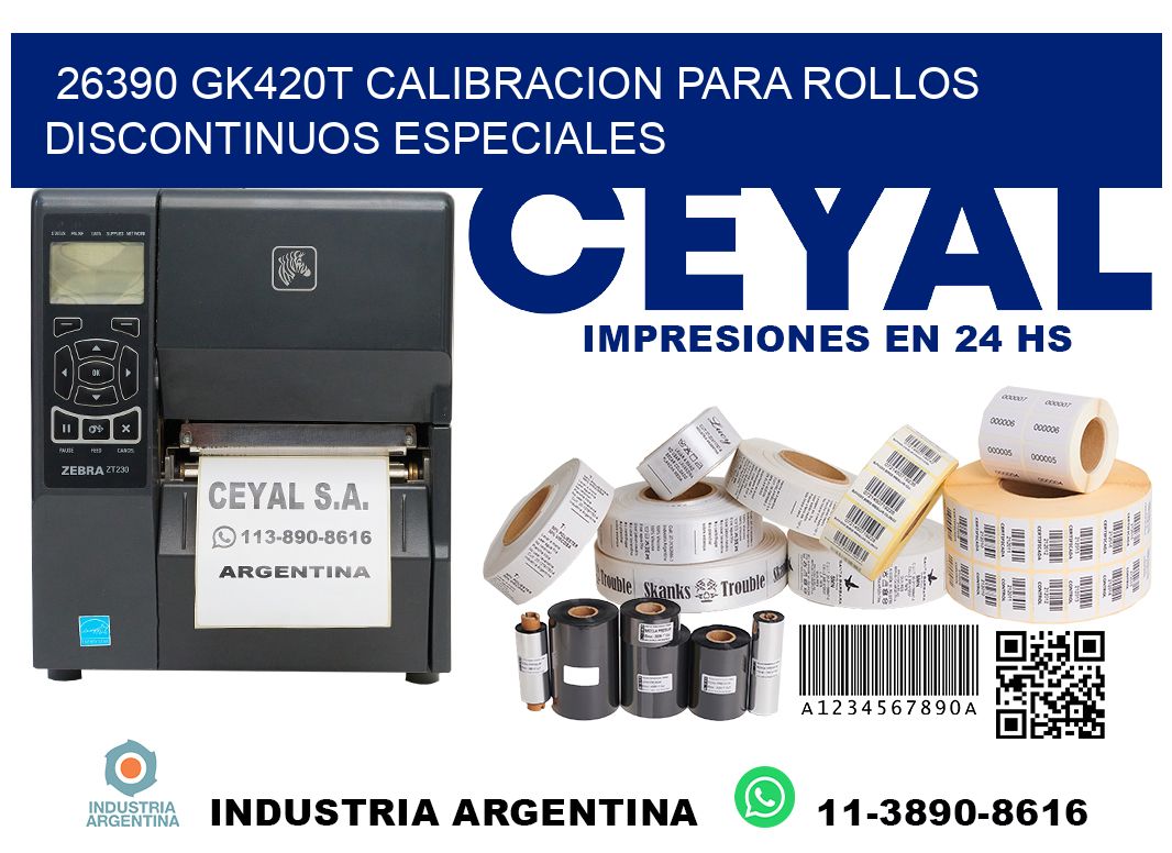 26390 gk420t calibracion para rollos discontinuos especiales