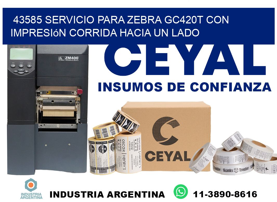 43585 servicio para zebra gc420t con impresión corrida hacia un lado
