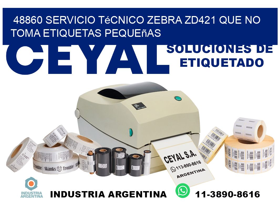48860 servicio técnico zebra zd421 que no toma etiquetas pequeñas
