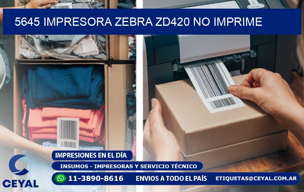 5645 Impresora Zebra ZD420 no imprime