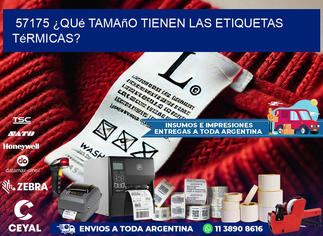 57175 ¿Qué tamaño tienen las etiquetas térmicas?