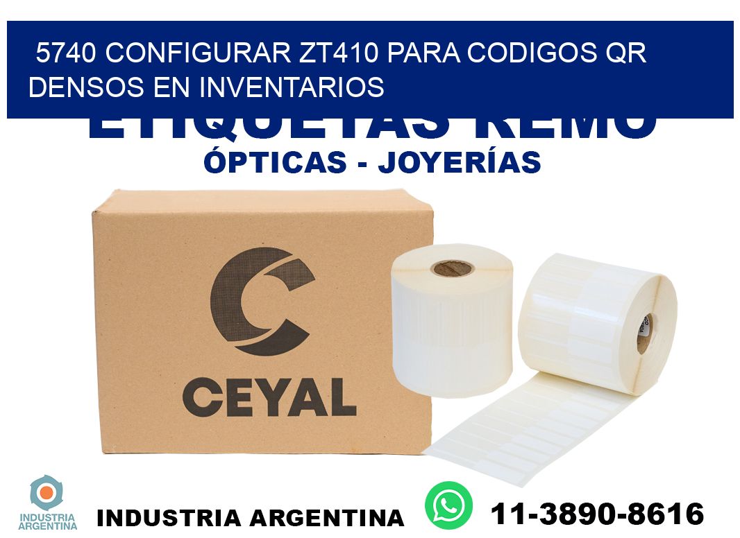 5740 configurar zt410 para codigos qr densos en inventarios