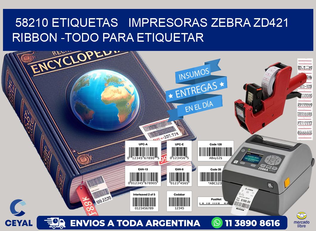 58210 etiquetas impresoras zebra zd421 ribbon -Todo para Etiquetar