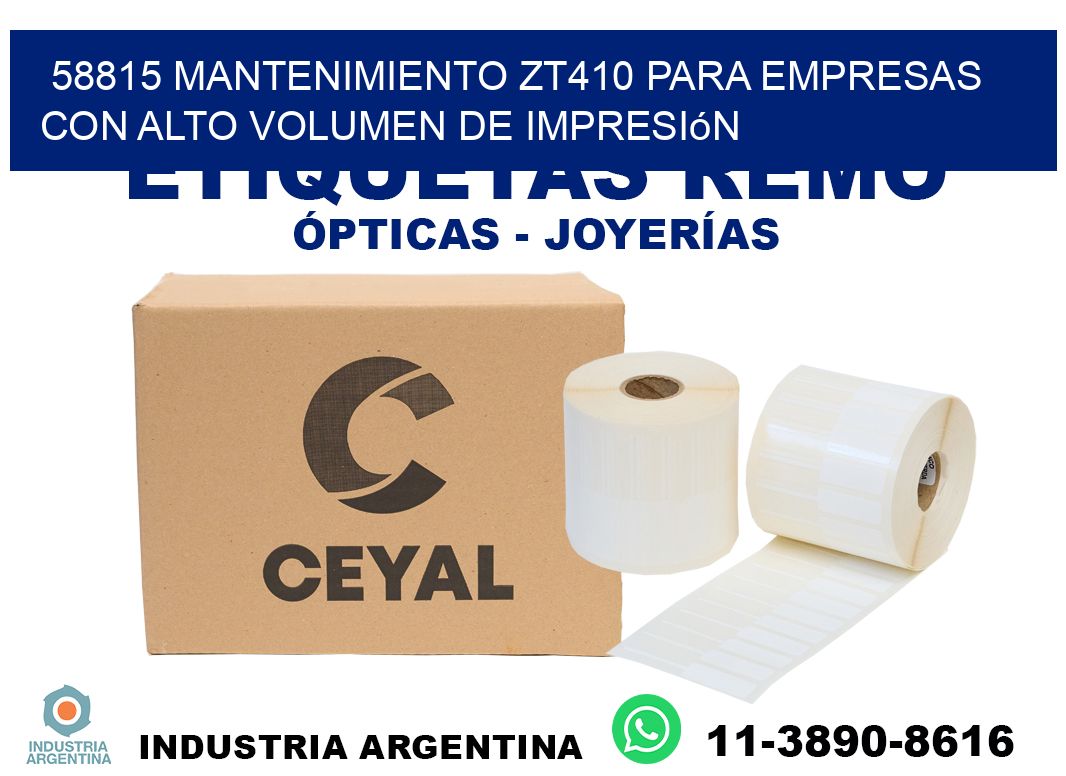 58815 mantenimiento zt410 para empresas con alto volumen de impresión