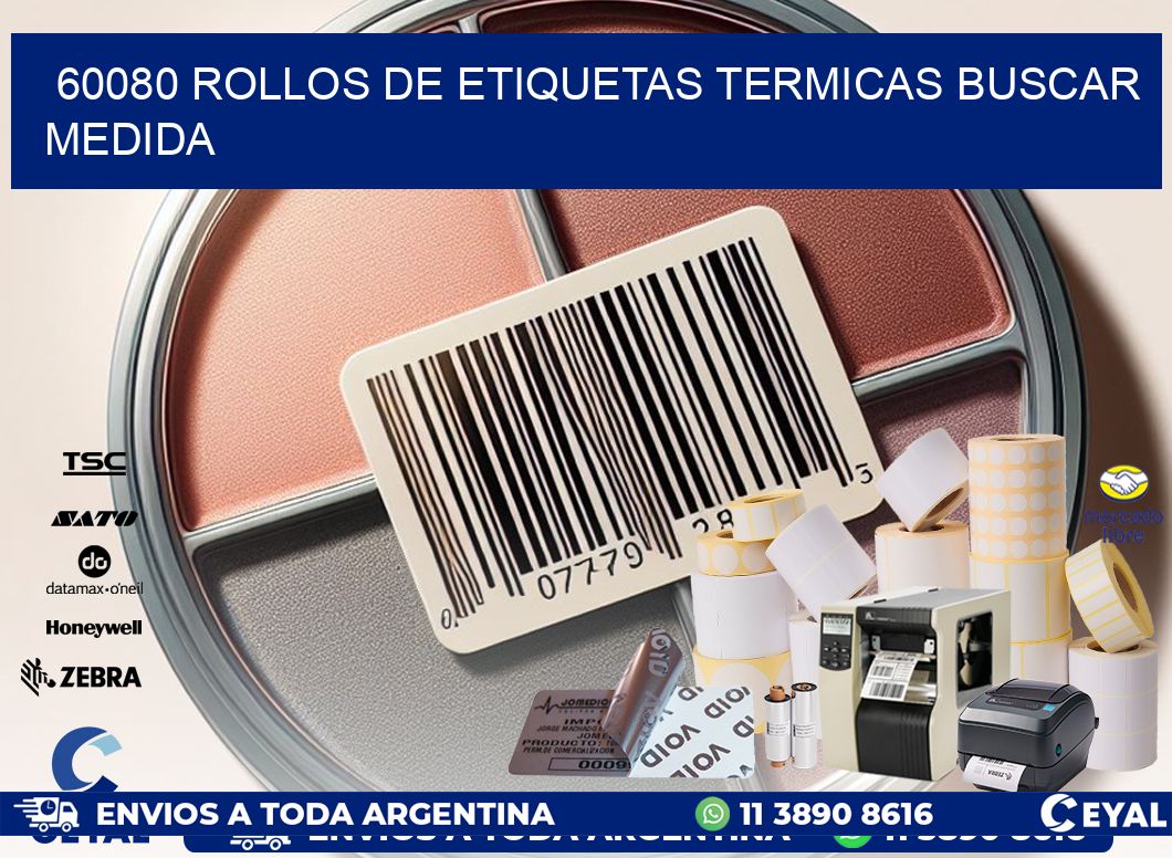 60080 rollos de etiquetas termicas buscar medida