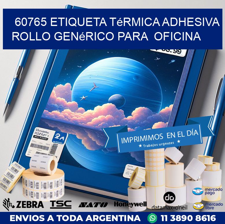 60765 Etiqueta térmica adhesiva Rollo genérico para  oficina