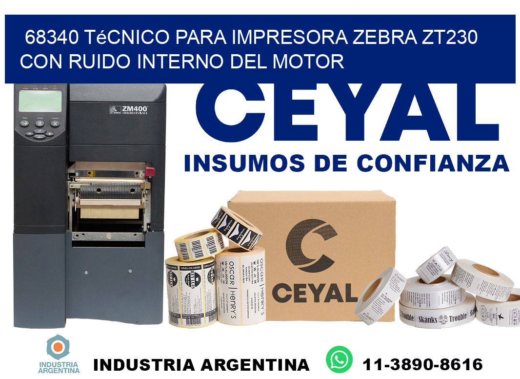 68340 técnico para impresora zebra zt230 con ruido interno del motor