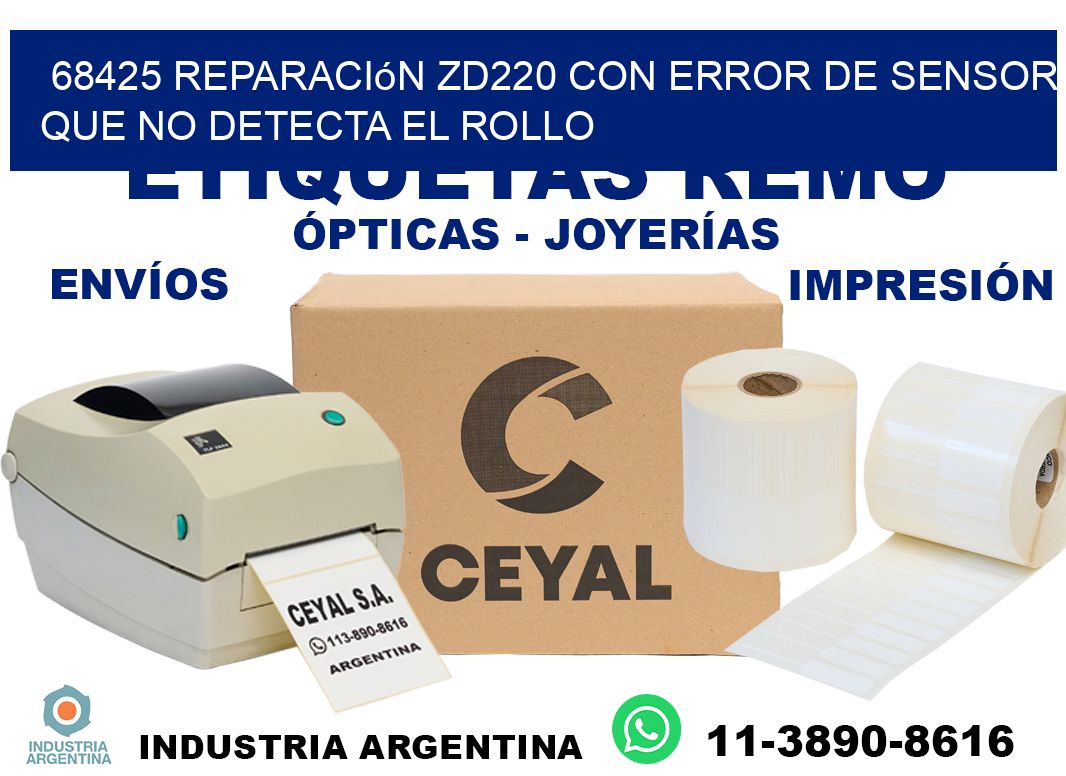 68425 reparación zd220 con error de sensor que no detecta el rollo
