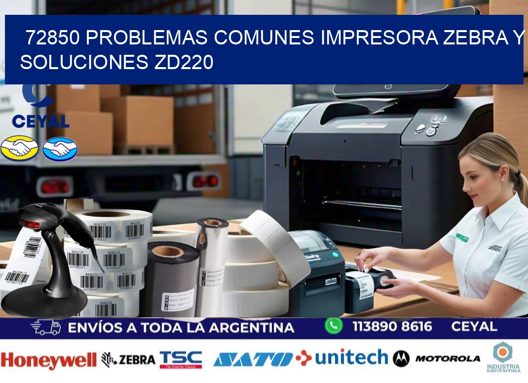 72850 problemas comunes impresora Zebra y soluciones ZD220