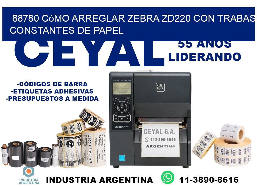 88780 cómo arreglar zebra zd220 con trabas constantes de papel