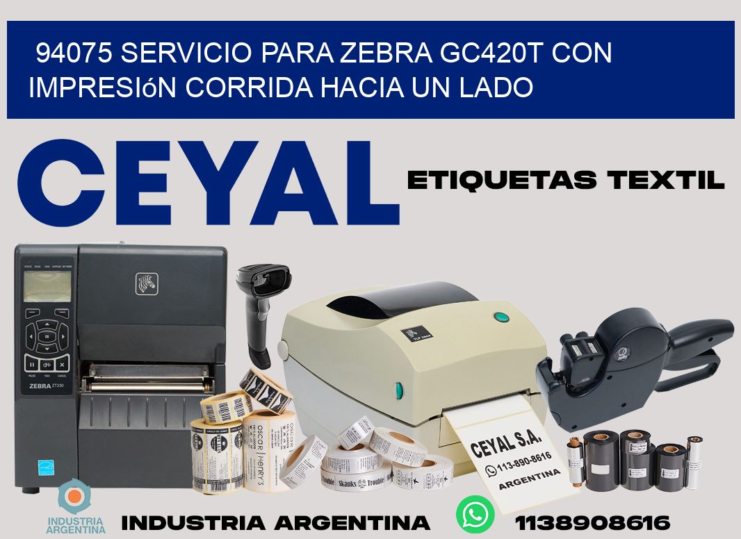 94075 servicio para zebra gc420t con impresión corrida hacia un lado