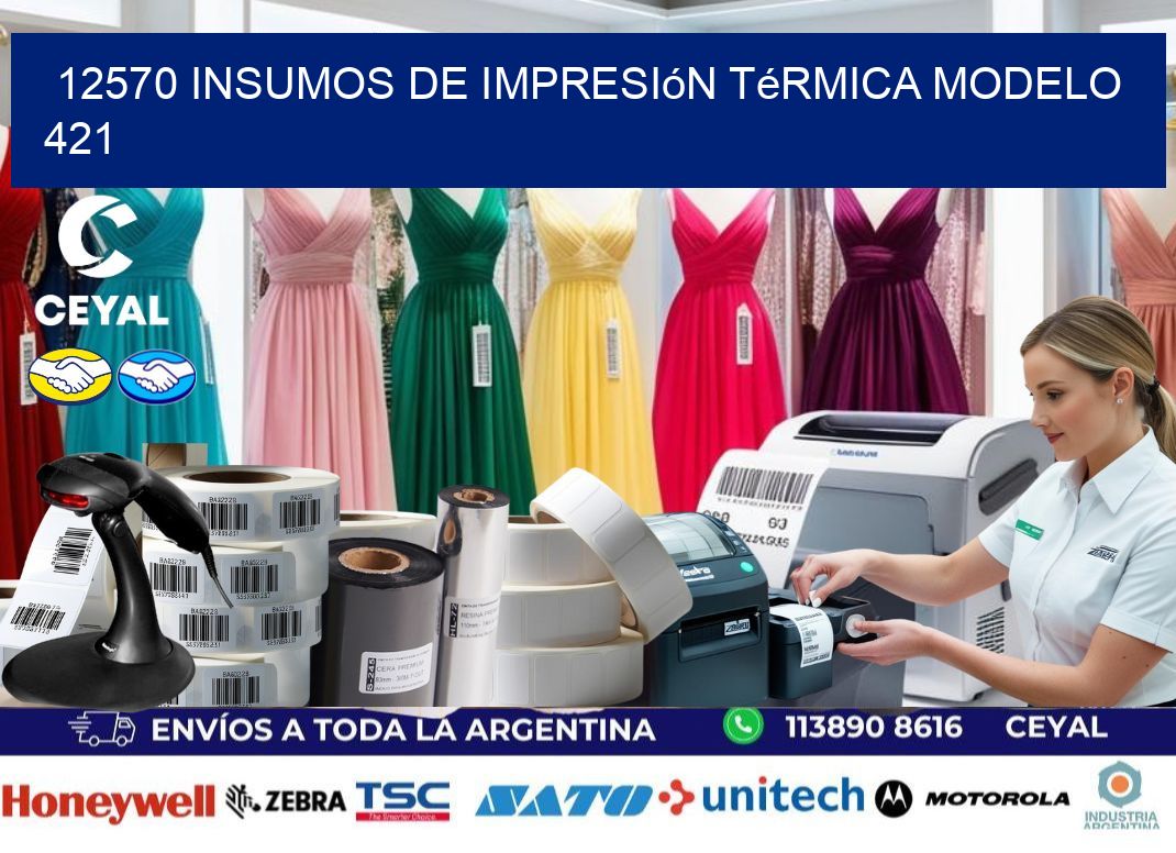 12570 insumos de impresión térmica modelo 421