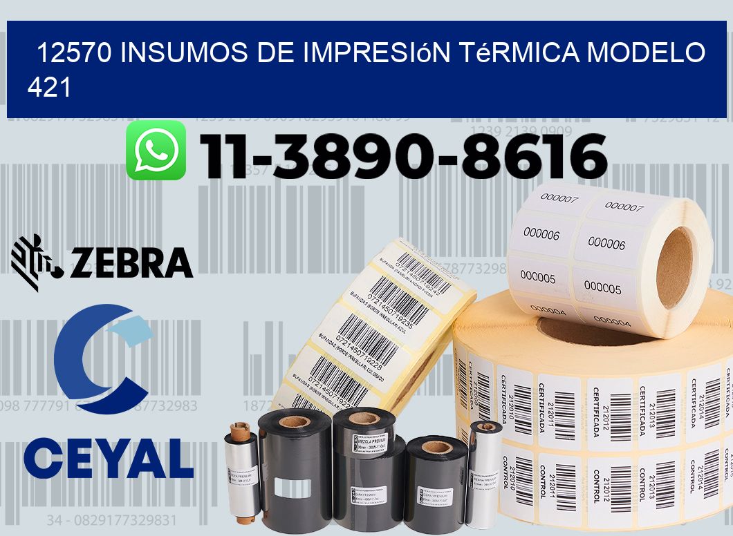 12570 insumos de impresión térmica modelo 421