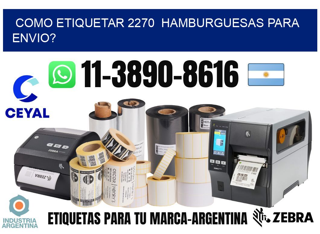 como etiquetar 2270 hamburguesas para envio?