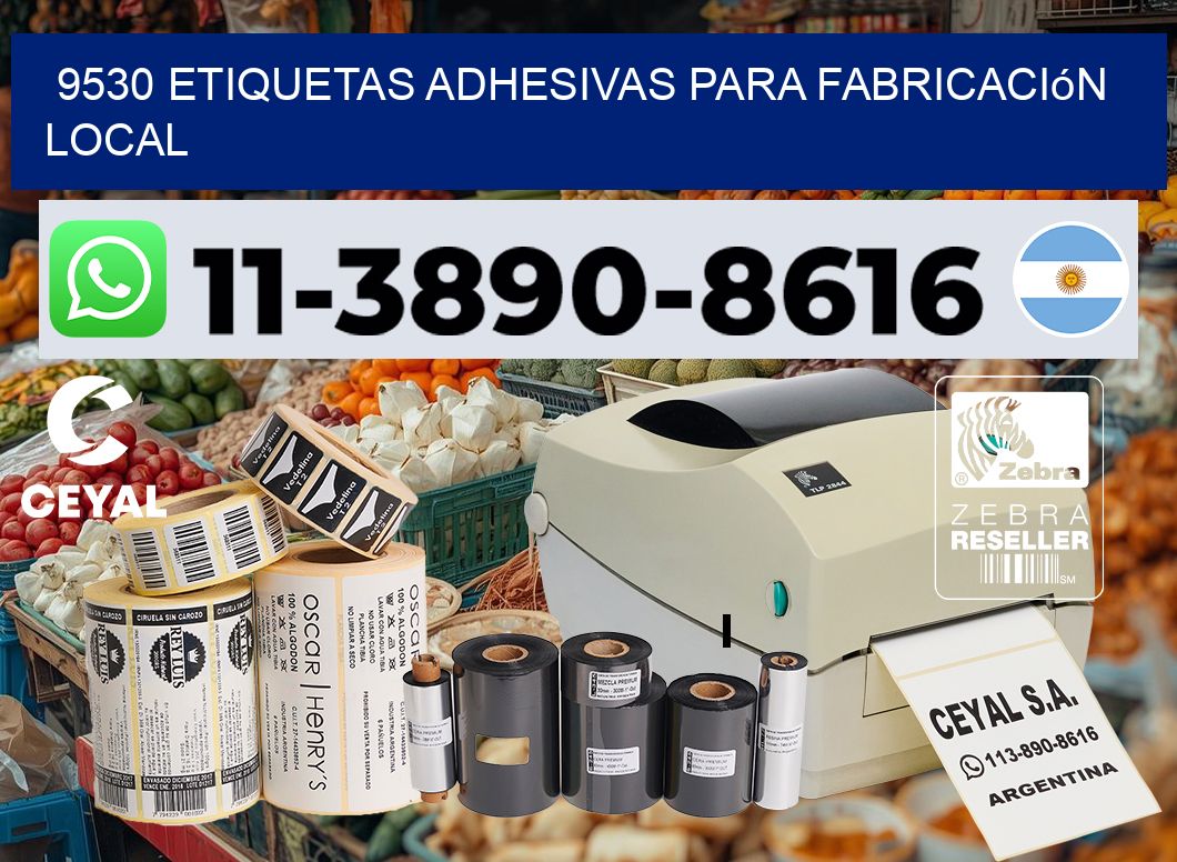 9530 Etiquetas adhesivas para fabricación local