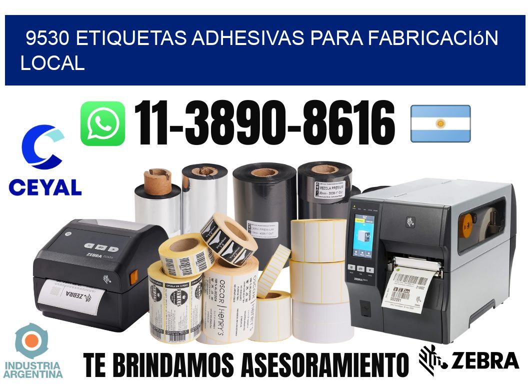 9530 Etiquetas adhesivas para fabricación local