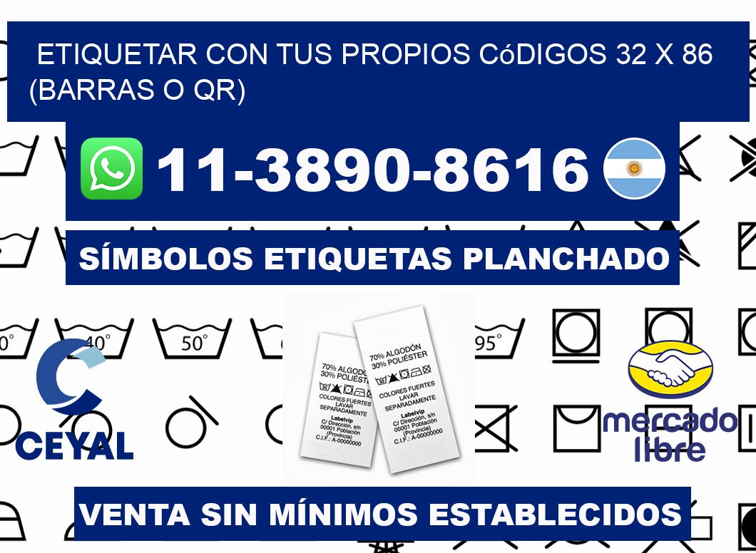 Etiquetar con tus propios códigos 32 x 86 (barras o QR)