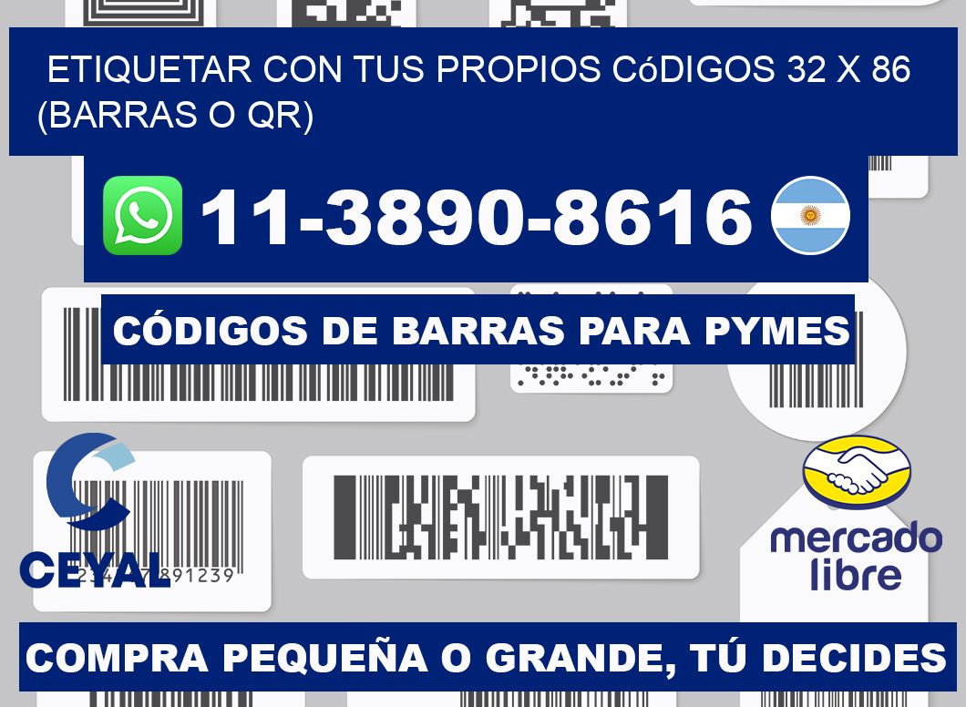 Etiquetar con tus propios códigos 32 x 86 (barras o QR)