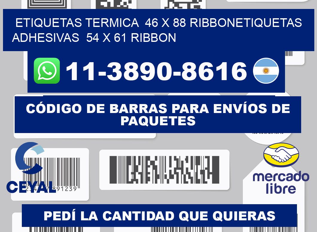Etiquetas termica 46 x 88 ribbonEtiquetas adhesivas 54 x 61 ribbon