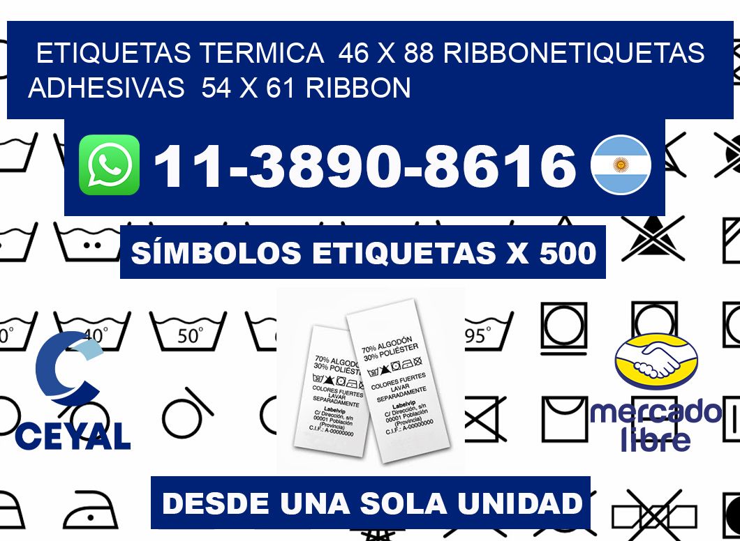 Etiquetas termica 46 x 88 ribbonEtiquetas adhesivas 54 x 61 ribbon
