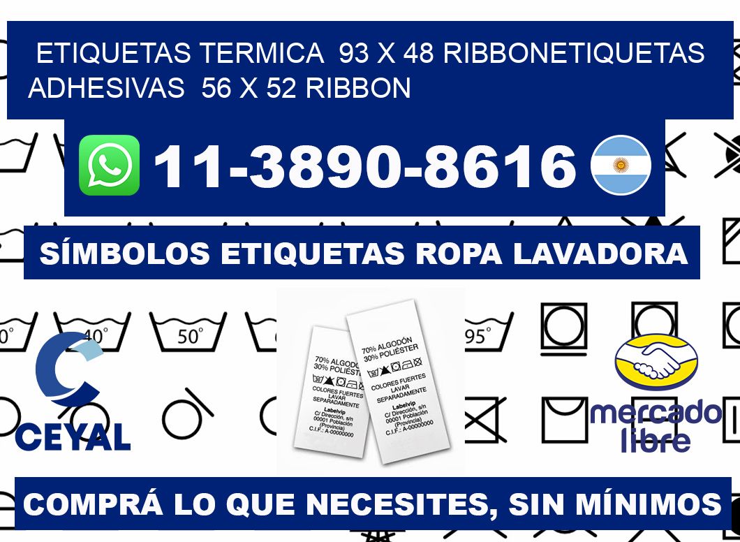 Etiquetas termica 93 x 48 ribbonEtiquetas adhesivas 56 x 52 ribbon