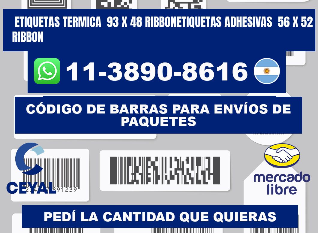 Etiquetas termica 93 x 48 ribbonEtiquetas adhesivas 56 x 52 ribbon