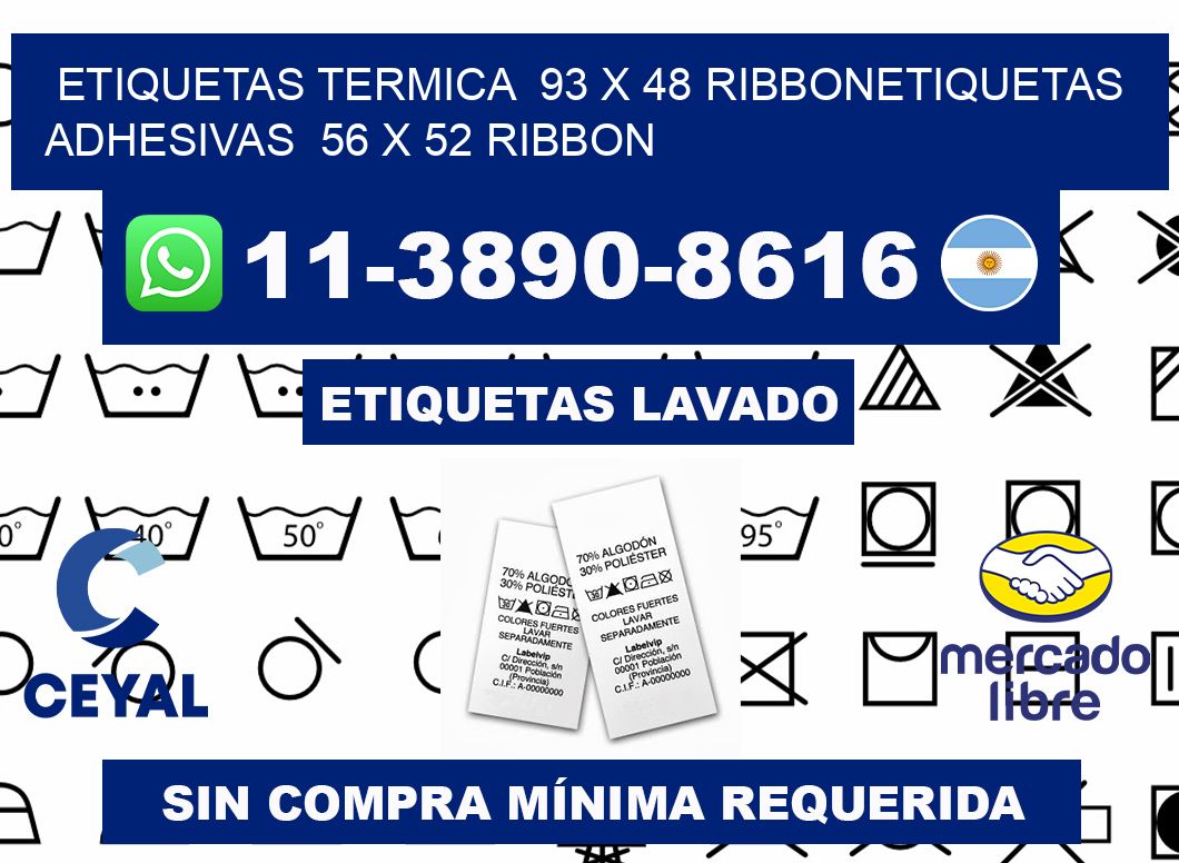 Etiquetas termica 93 x 48 ribbonEtiquetas adhesivas 56 x 52 ribbon