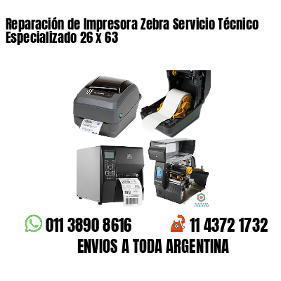 Reparación de Impresora Zebra Servicio Técnico Especializado 26 x 63