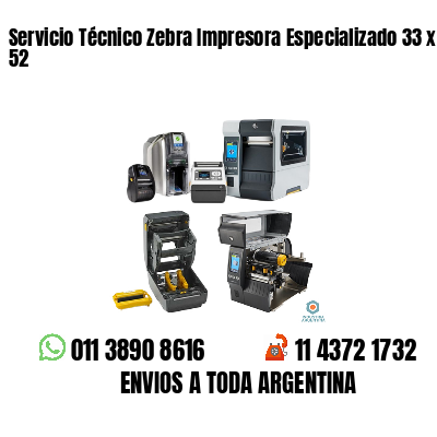 Servicio Técnico Zebra Impresora Especializado 33 x 52