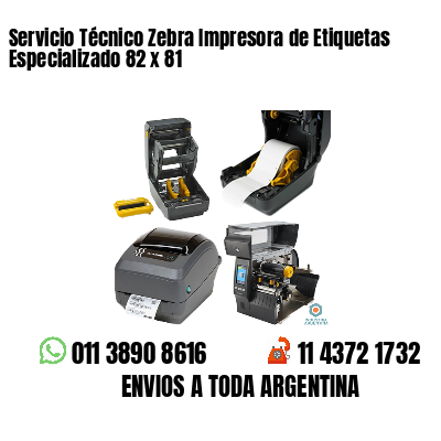 Servicio Técnico Zebra Impresora de Etiquetas Especializado 82 x 81